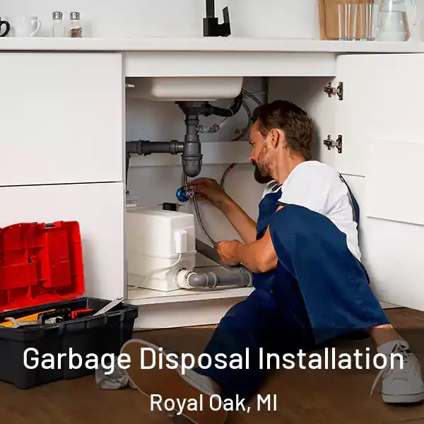  Garbage Disposal Installation Royal Oak, MI