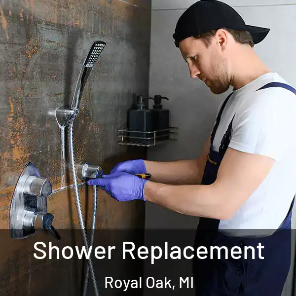  Shower Replacement Royal Oak, MI
